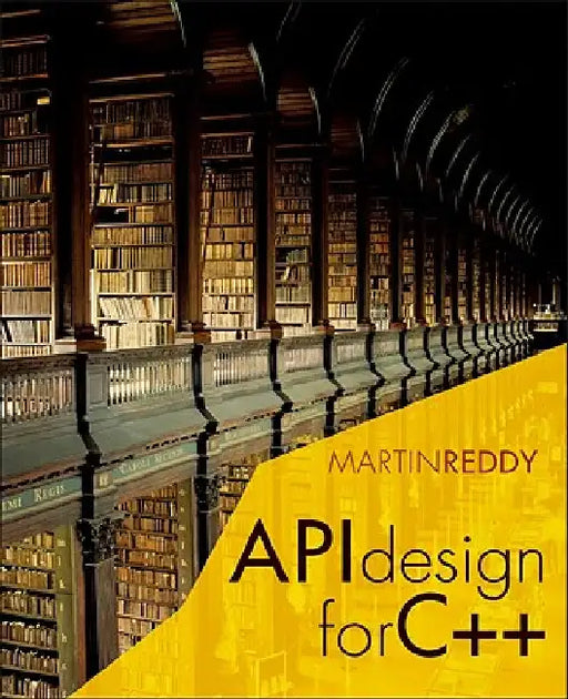 API Design for C++ by Martin Reddy