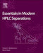 Essentials in Modern HPLC Separations by Serban C. Moldoveanu