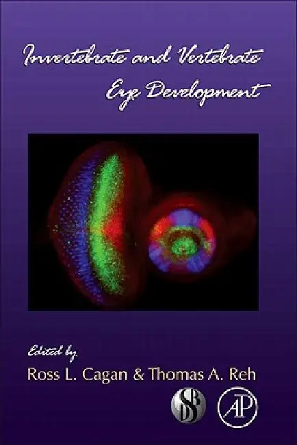 Invertebrate and Vertebrate Eye Development by Ross L. Cagen