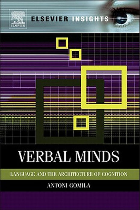 Verbal Minds: Language and the Architecture of Cognition by Toni Gomila