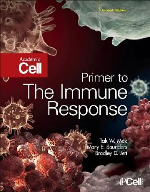 Primer to the Immune Response by Tak W. Mak