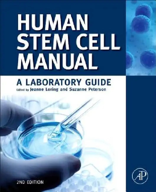 Human Stem Cell Manual: A Laboratory Guide by Peterson , Loring