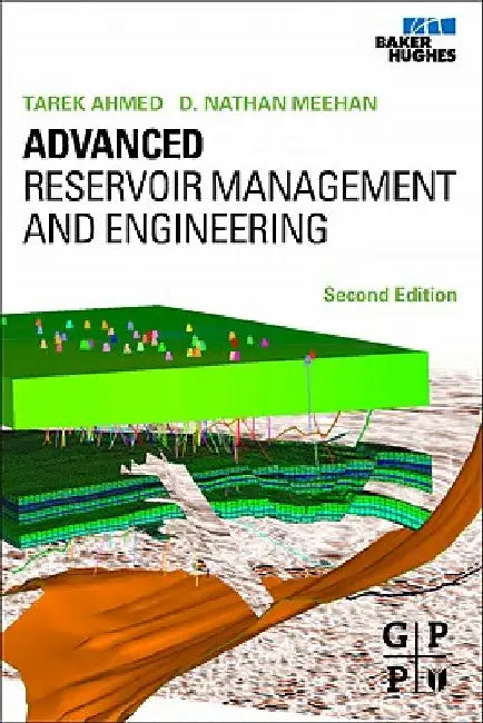 Advanced Reservoir Management and Engineering by Tarek Ahmed