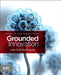 Grounded Innovation: Strategies for Creating Digital Products by Lars Erik Holmquist