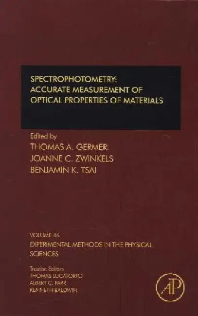 Spectrophotometry: Accurate Measurement of Optical Properties of Materials by Germer, Zwinkels , Tsai