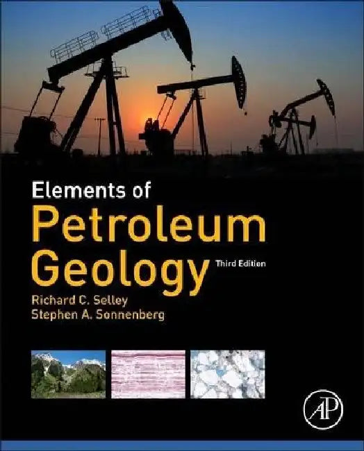 Elements of Petroleum Geology by Selley, Richard C.