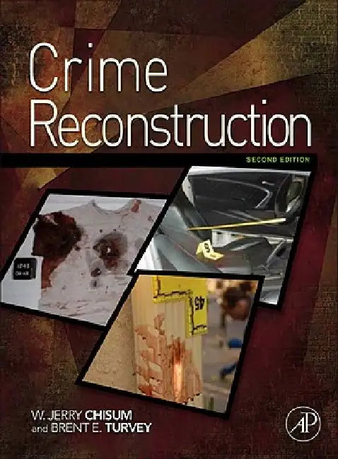 Crime Reconstruction by W. Jerry Chisum