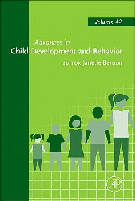 Advances in Child Development and Behavior by Janette B. Benson