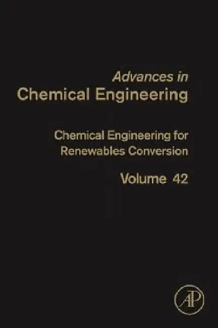 Chemical Engineering for Renewables Conversion by Dmitry Yu Murzin