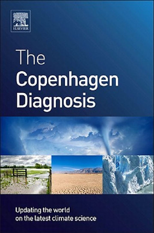 The Copenhagen Diagnosis: Updating the World on the Latest Climate Science by Leading Scientists