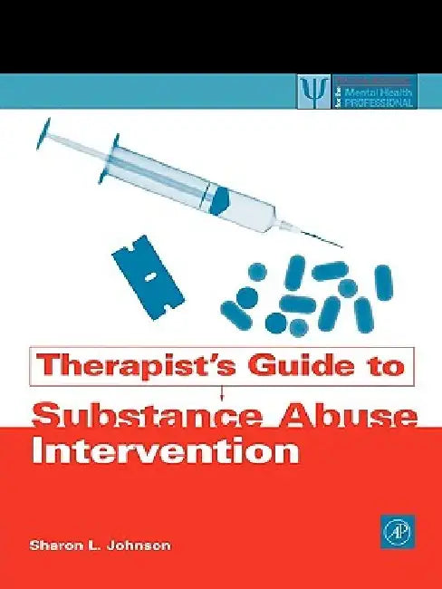 Therapist's Guide to Substance Abuse Intervention by Sharon L. Johnson