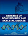 Genetics of Bone Biology and Skeletal Disease by Rajesh V. Thakker