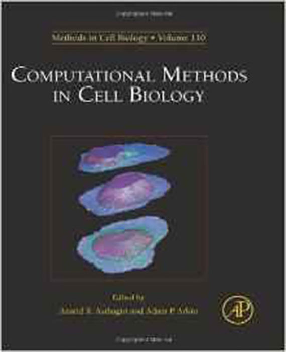 Computational Methods In Cell Biology  (Vol. 110)