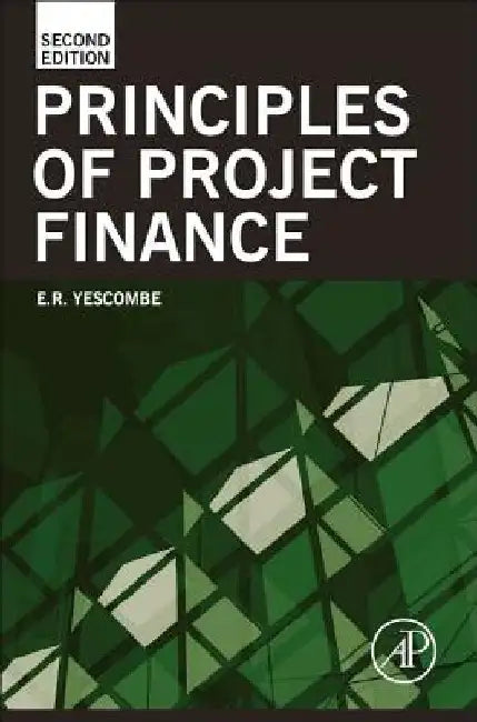 Principles of Project Finance by E. R. Yescombe