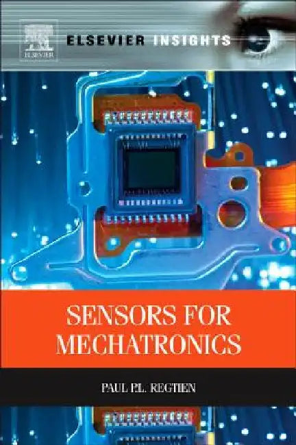 Sensors for Mechatronics by Paul P. L. Regtien