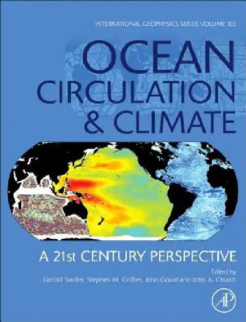Ocean Circulation and Climate: A 21st Century Perspective by Gerold Siedler