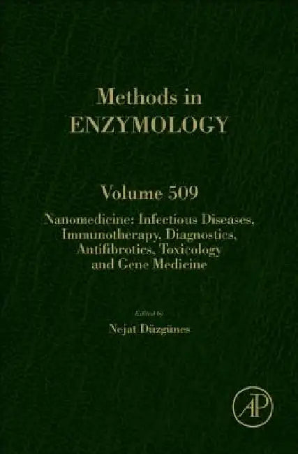 Nanomedicine: Infectious Diseases, Immunotherapy, Diagnostics, Antifibrotics, Toxicology and Gene Medicine by Nejat Duzgunes
