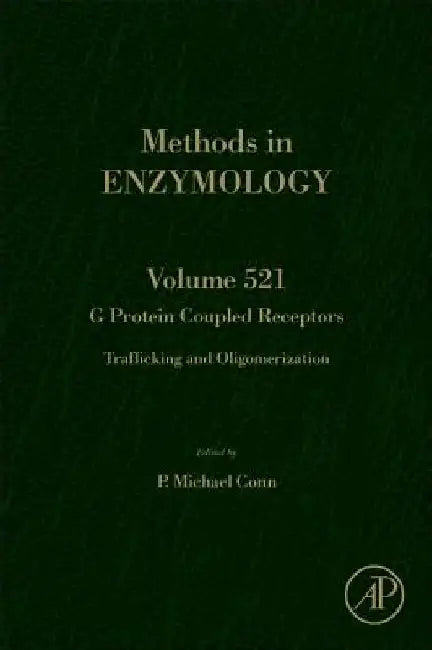 G Protein Coupled Receptors: Trafficking and Oligomerization by P. Michael Conn