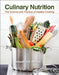 Culinary Nutrition: The Science and Practice of Healthy Cooking by Jacqueline B. Marcus