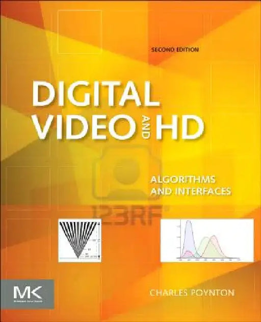 Digital Video and HD: Algorithms and Interfaces by Charles Poynton