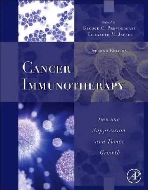 Cancer Immunotherapy: Immune Suppression and Tumor Growth by George C. Prendergast