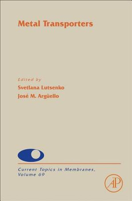 Metal Transporters: Current Topics in Membranes by Jose Arguello, Mark Johnson