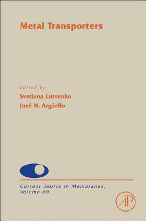 Metal Transporters: Current Topics in Membranes by Jose Arguello, Mark Johnson