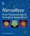 Nanoalloys: From Fundamentals to Emergent Applications by Florent Calvo