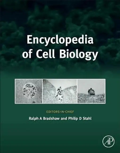 Encyclopedia Of Cell Biology by Ralph A. Bradshaw