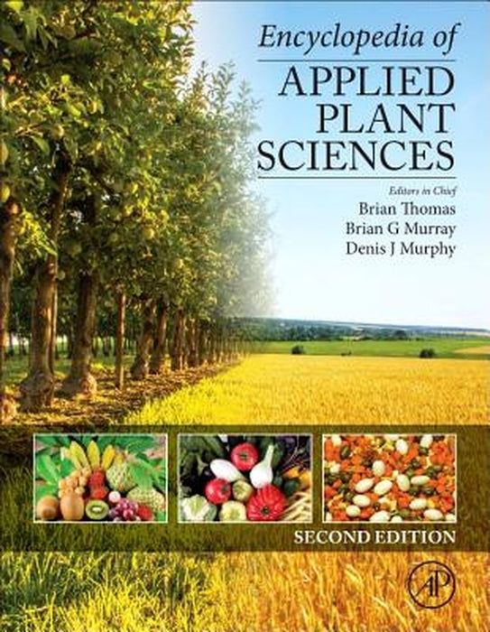 Encyclopedia Of Applied Plant Sciences by Denis J Murphy, Brian G Murray