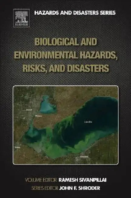 Biological and Environmental Hazards, Risks, and Disasters by Ramesh Sivanpillai