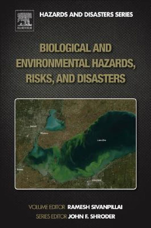 Biological and Environmental Hazards, Risks, and Disasters by Ramesh Sivanpillai