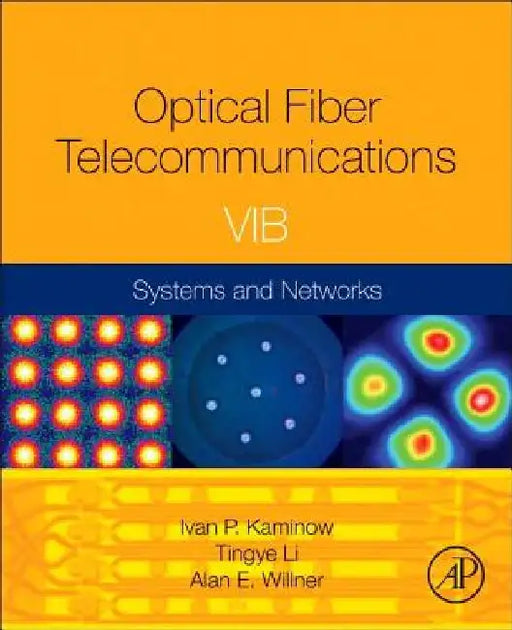 Optical Fiber Telecommunications Volume VIB: Systems and Networks by Ivan Kaminow
