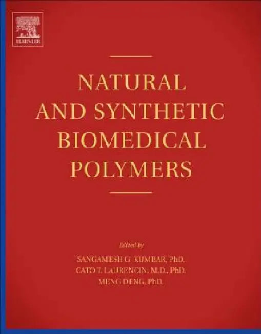 Natural and Synthetic Biomedical Polymers by Sangamesh G. Kum Bar