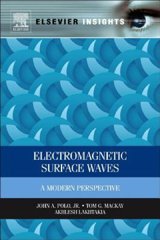 Electromagnetic Surface Waves: A Modern Perspective by John Polo