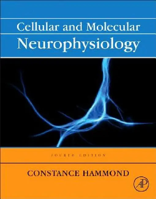 Cellular and Molecular Neurophysiology by Constance Hammond