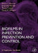 Biofilms in Infection Prevention and Control: A Healthcare Handbook by Steven L. Percival