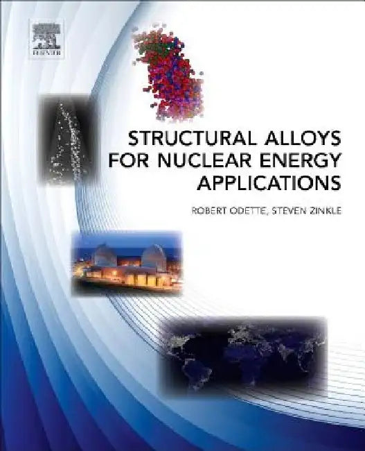 Structural Alloys for Nuclear Energy Applications by Robert Odette
