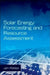 Solar Energy Forecasting and Resource Assessment by Jan Kleissl