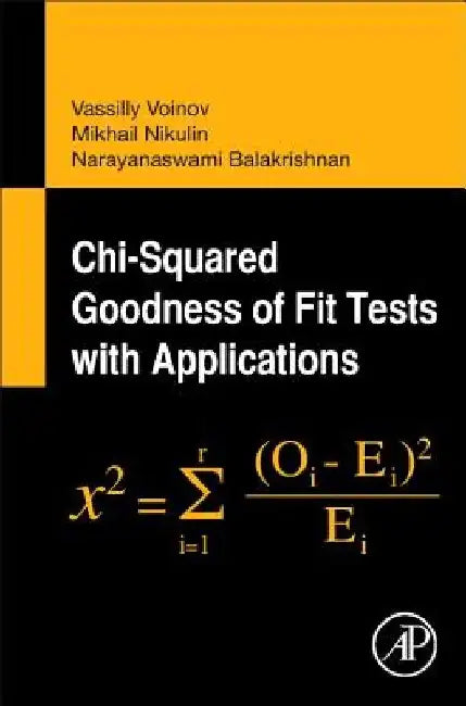 Chi-Squared Goodness of Fit Tests with Applications by Narayanaswamy Balakrishnan