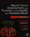 Neural Circuit Development and Function in the Healthy and Diseased Brain: Comprehensive Developmental Neuroscience by John Rubenstein