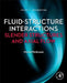 Fluid-Structure Interactions: Slender Structures and Axial Flow by Michael P. Paidoussis