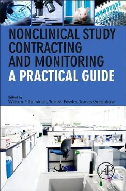 Nonclinical Study Contracting and Monitoring: A Practical Guide by William F. Salminen