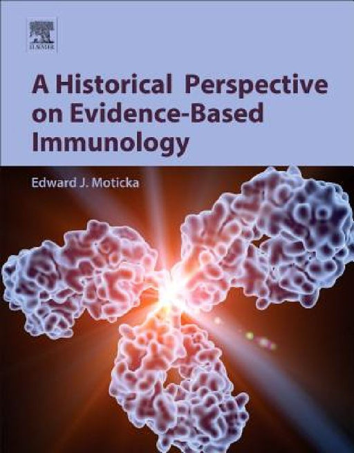 A Historical Perspective on Evidence-Based Immunology by Edward J. Moticka