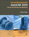 Up and Running with AutoCAD 2013: 2D and 3D Drawing and Modeling by Elliot J. Gindis