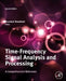 Time-Frequency Signal Analysis and Processing: A Comprehensive Reference by Boualem Boashash