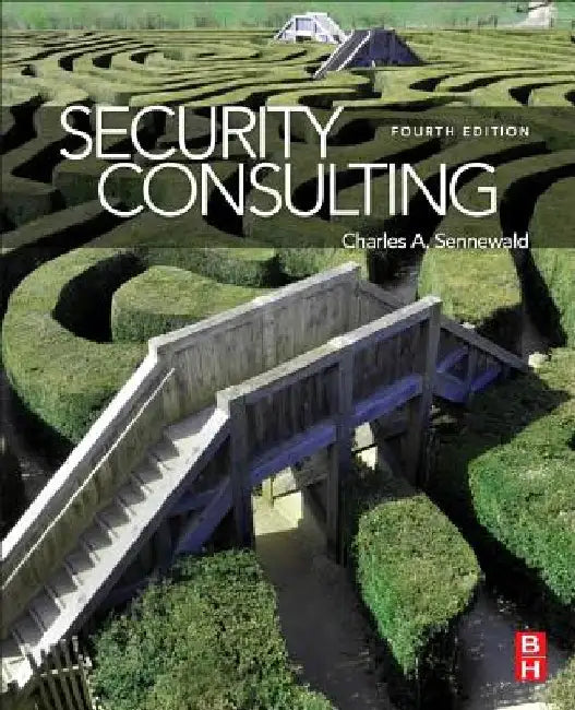 Security Consulting by Charles A. Sennewald