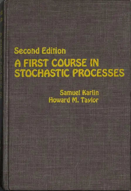 A First Course in Stochastic Processes by Samuel Karlin