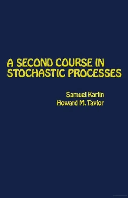A Second Course in Stochastic Processes by Samuel Karlin