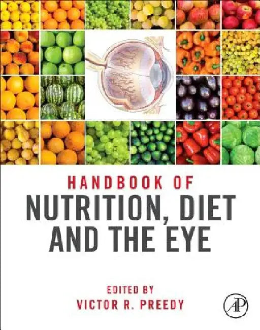 Handbook of Nutrition, Diet, and the Eye by Victor R. Preedy
